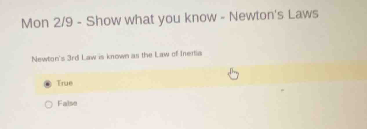 mon 2/9 - show what you know - newtons laws newtons 3rd law is known as…