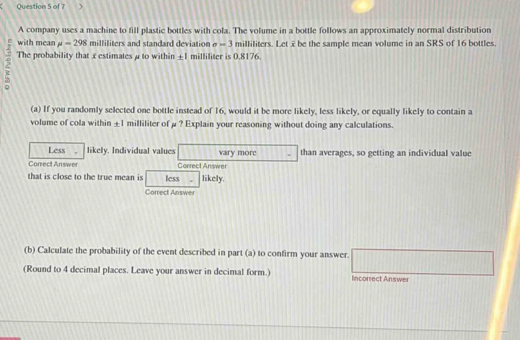 question 5 of 7a company uses a machine to fill plastic bottles with co…