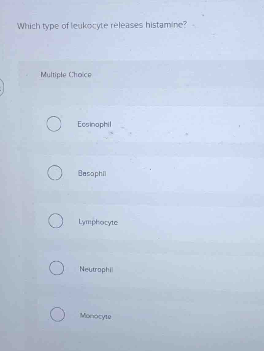 which type of leukocyte releases histamine? multiple choice eosinophil …
