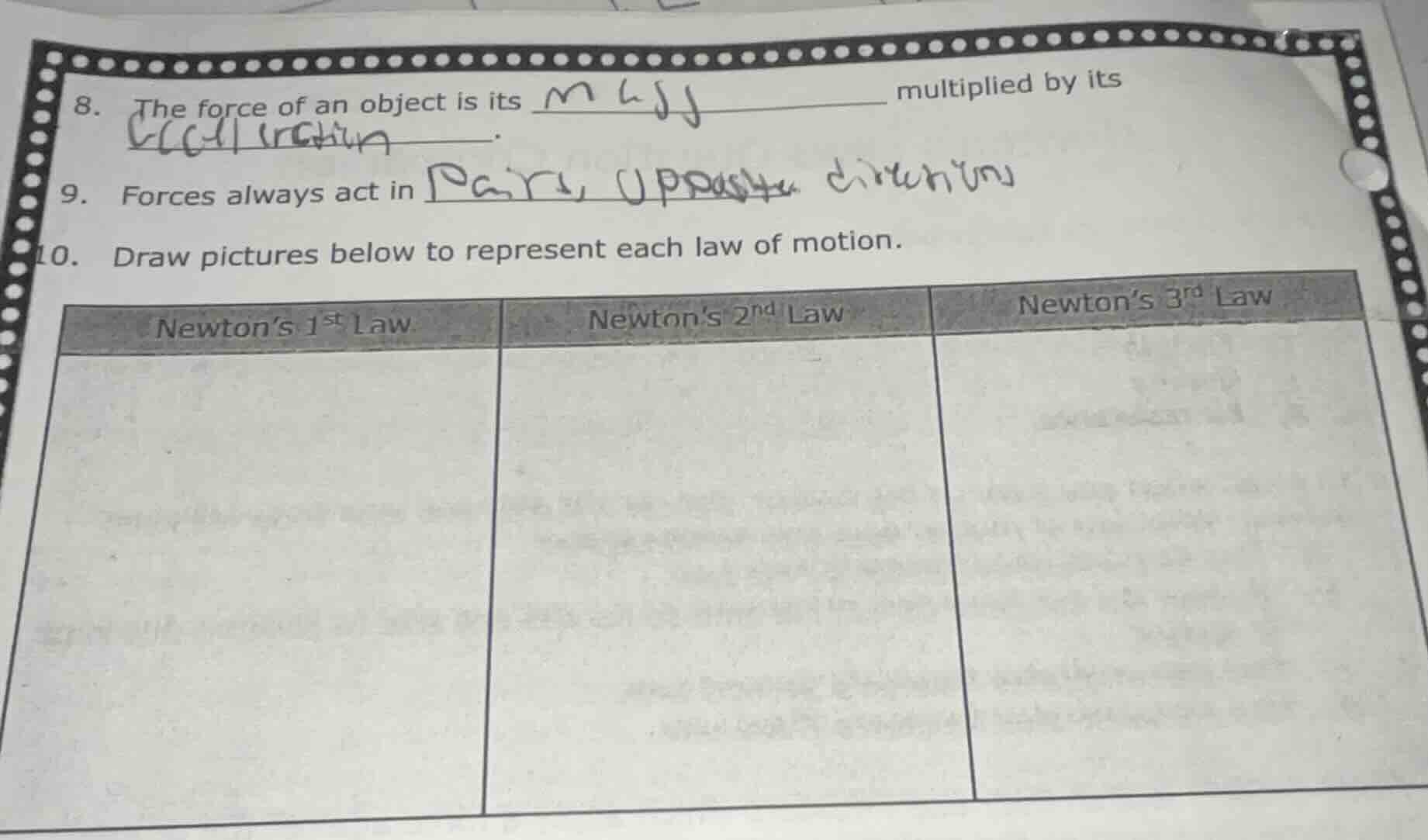 8. the force of an object is its _______ multiplied by its _______.9. f…
