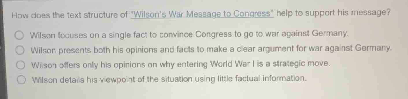 how does the text structure of \wilsons war message to congress\ help t…