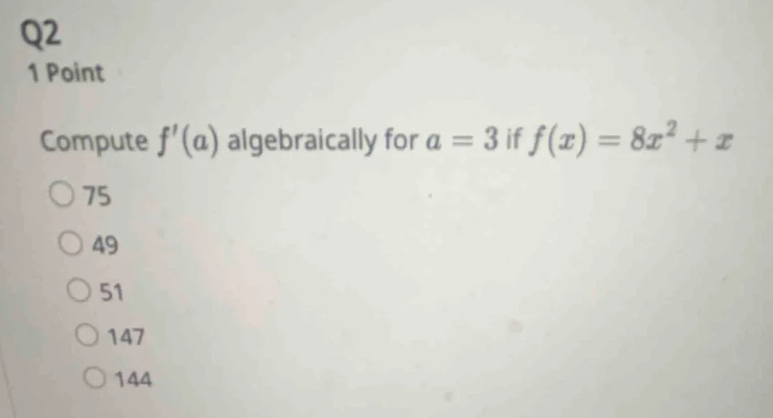 q2 1 point compute $f(a)$ algebraically for $a = 3$ if $f(x) = 8x^2 + x…