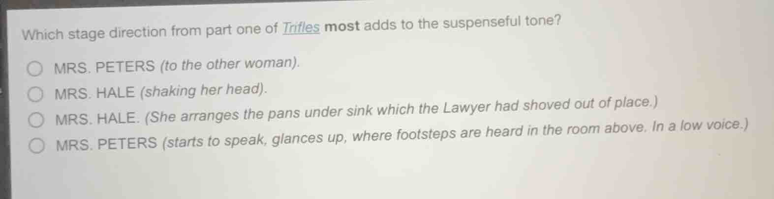 which stage direction from part one of trifles most adds to the suspens…