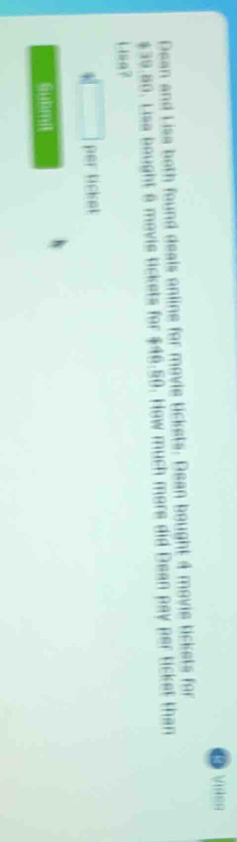 dean and lisa both found deals online for movie tickets. dean bought 4 …