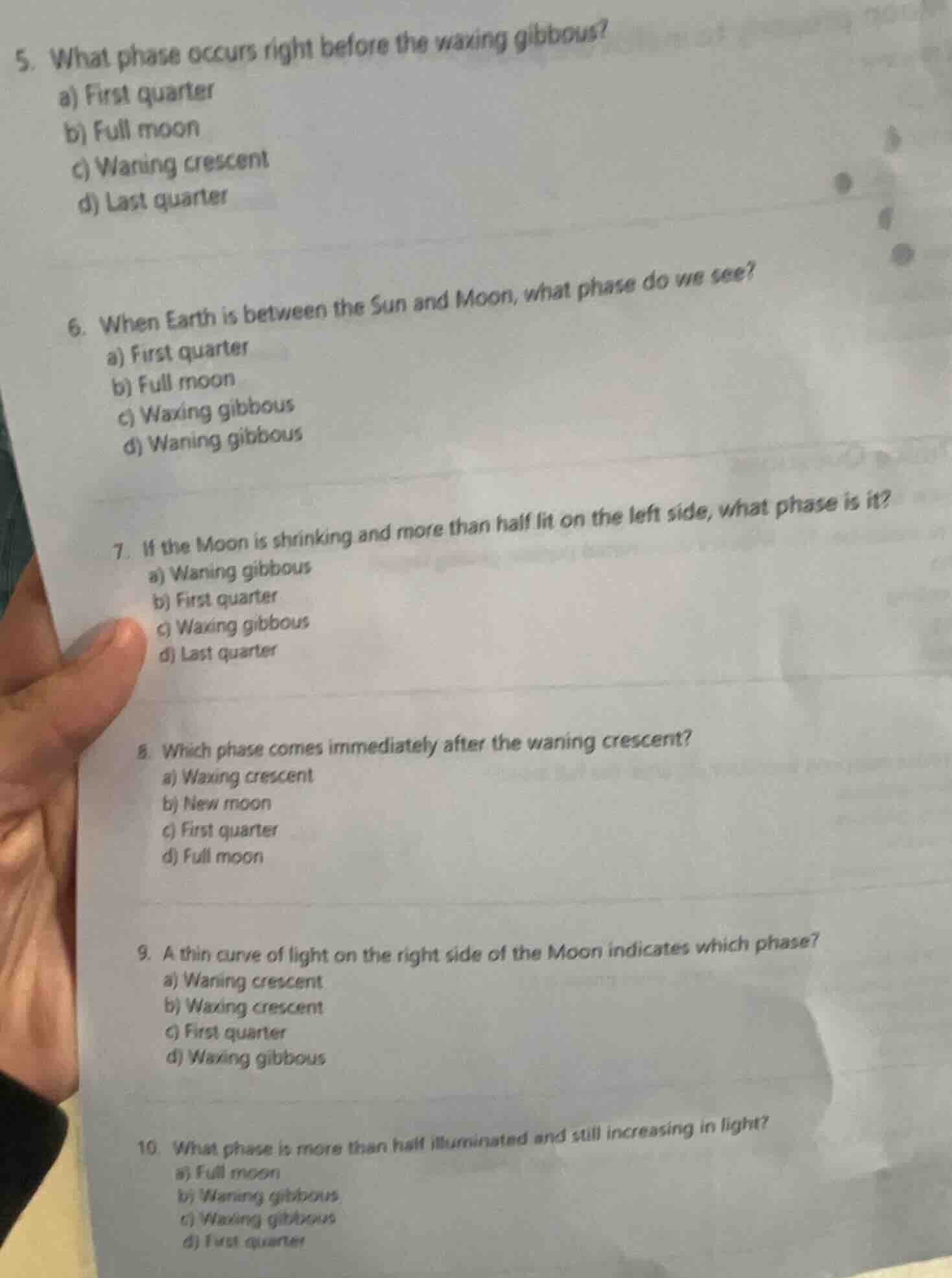 5. what phase occurs right before the waxing gibbous? a) first quarter …
