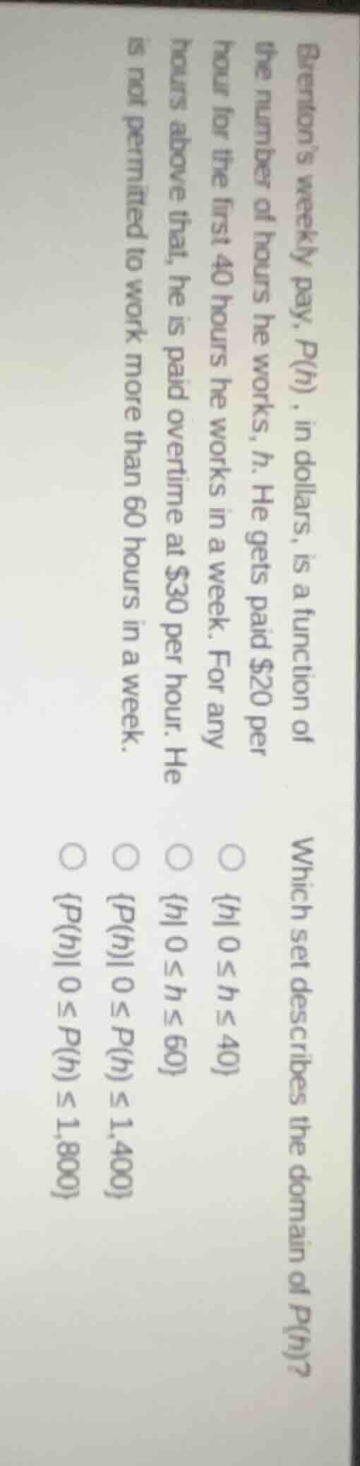 brentons weekly pay, $p(h)$, in dollars, is a function of the number of…