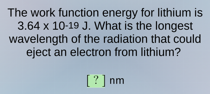 the work function energy for lithium is $3.64 \\times 10^{-19}$ j. what…