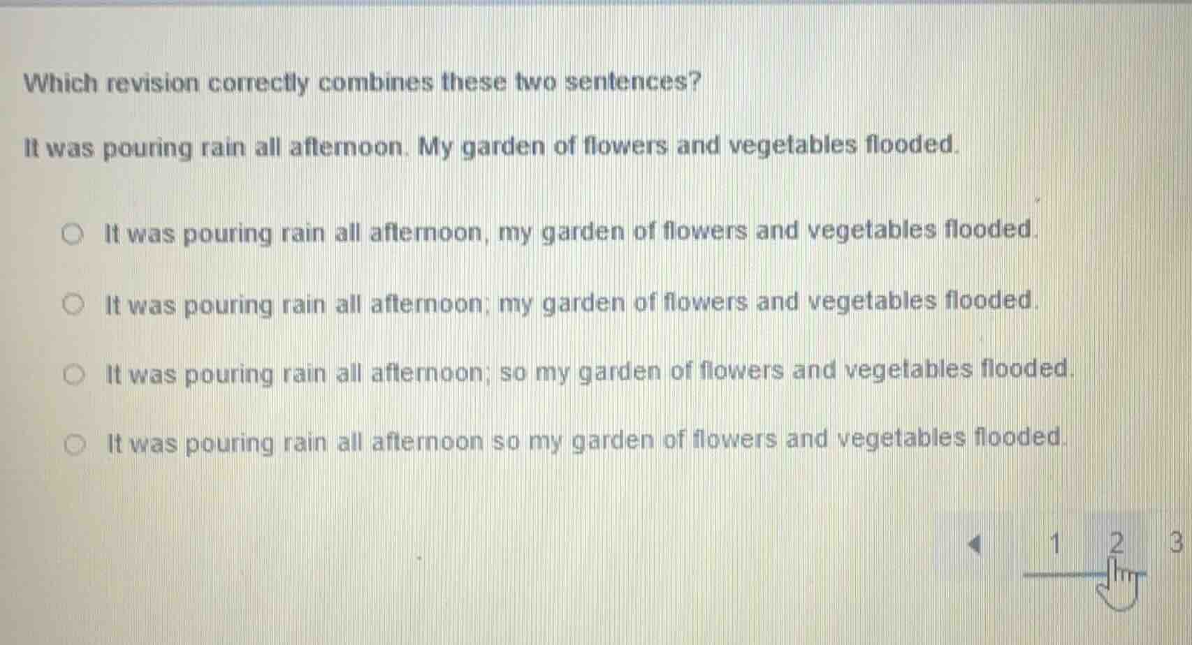 which revision correctly combines these two sentences? it was pouring r…