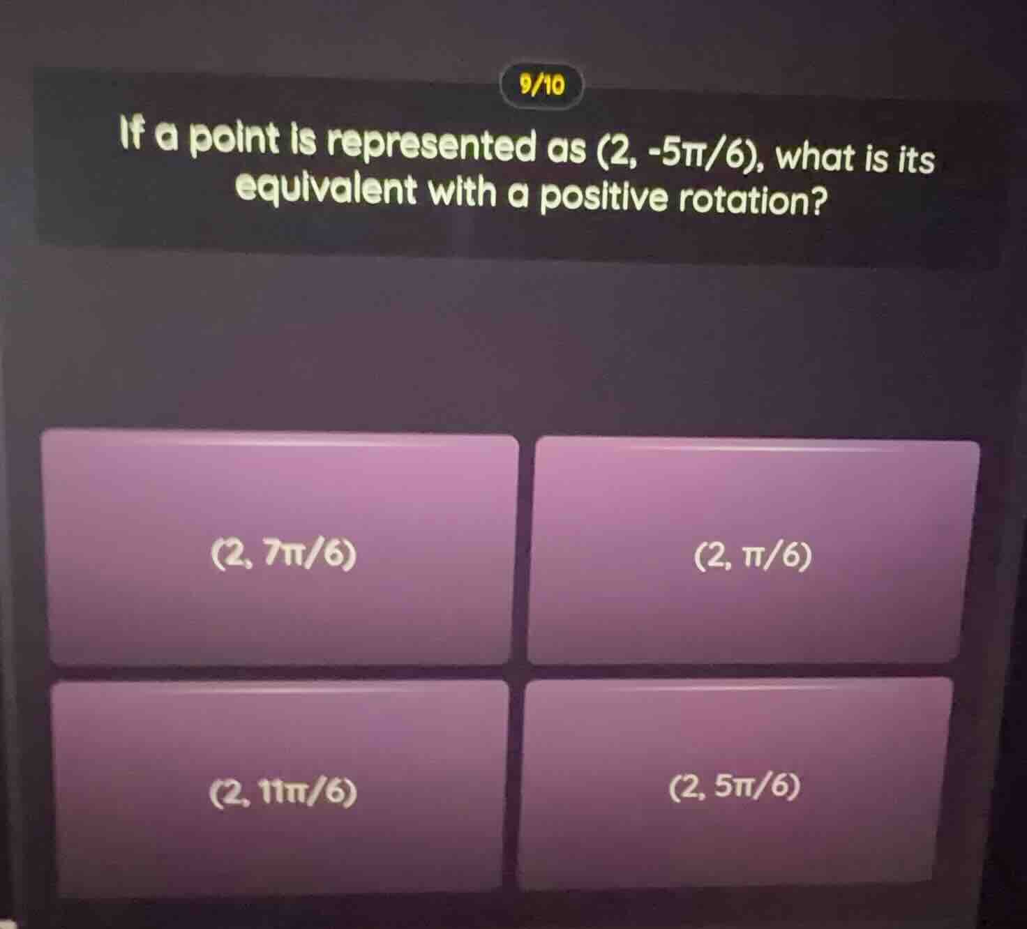 9/10 if a point is represented as $(2, -5\\pi/6)$, what is its equivale…