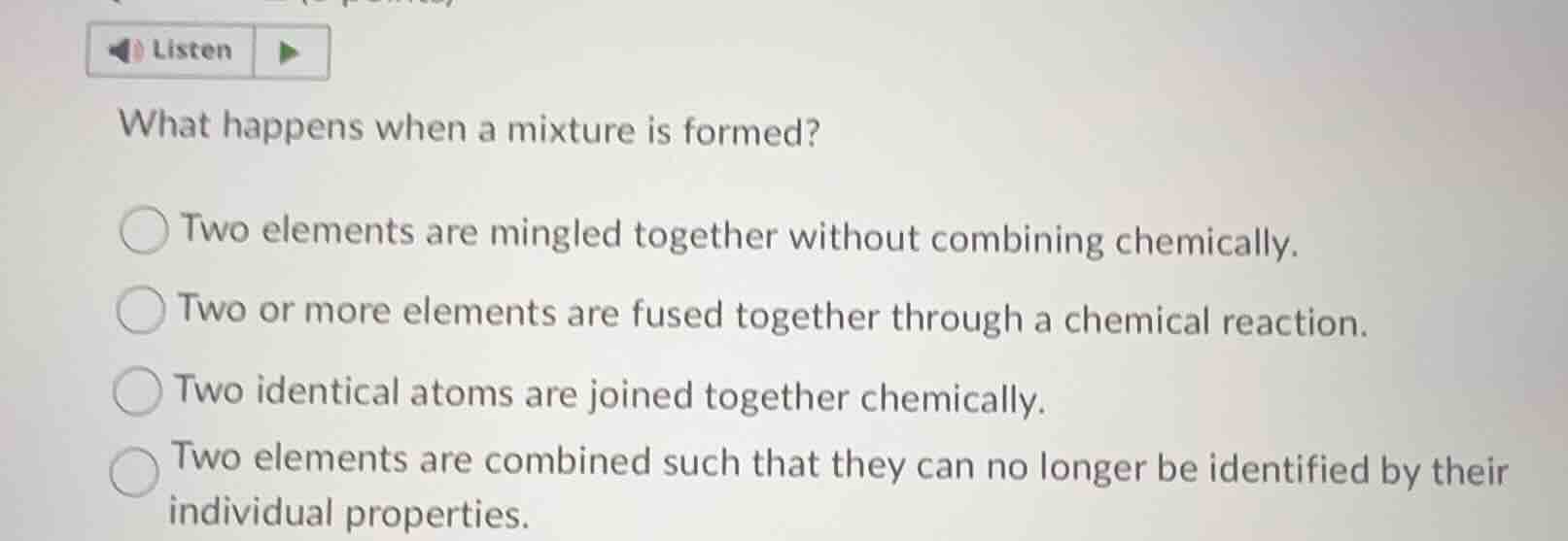 listen what happens when a mixture is formed? two elements are mingled …