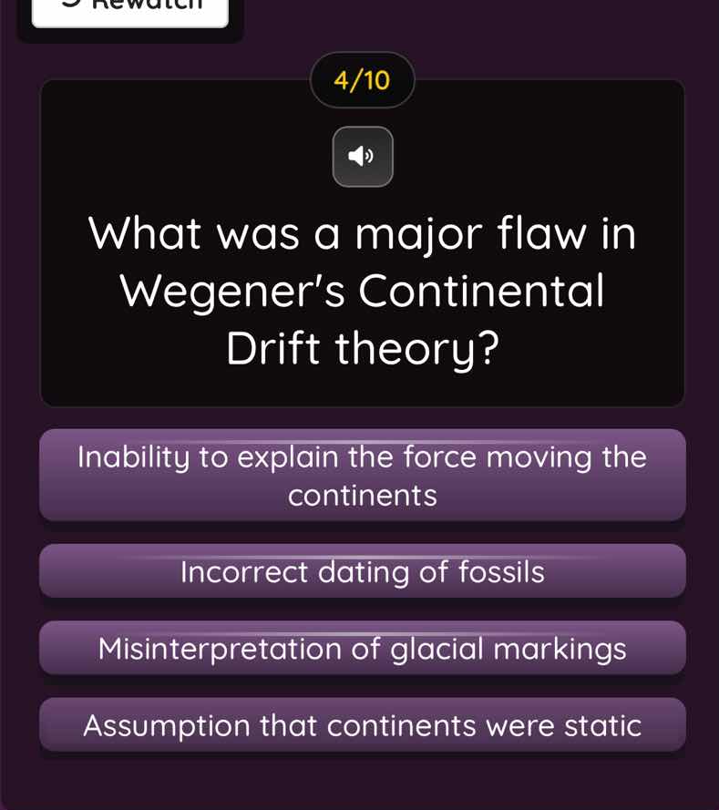 4/10 what was a major flaw in wegeners continental drift theory? inabil…