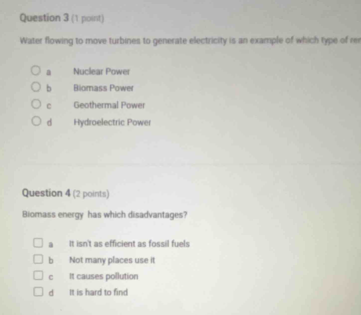 question 3 (1 point) water flowing to move turbines to generate electri…