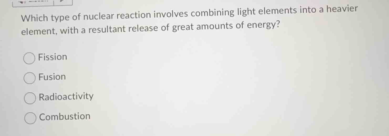 which type of nuclear reaction involves combining light elements into a…
