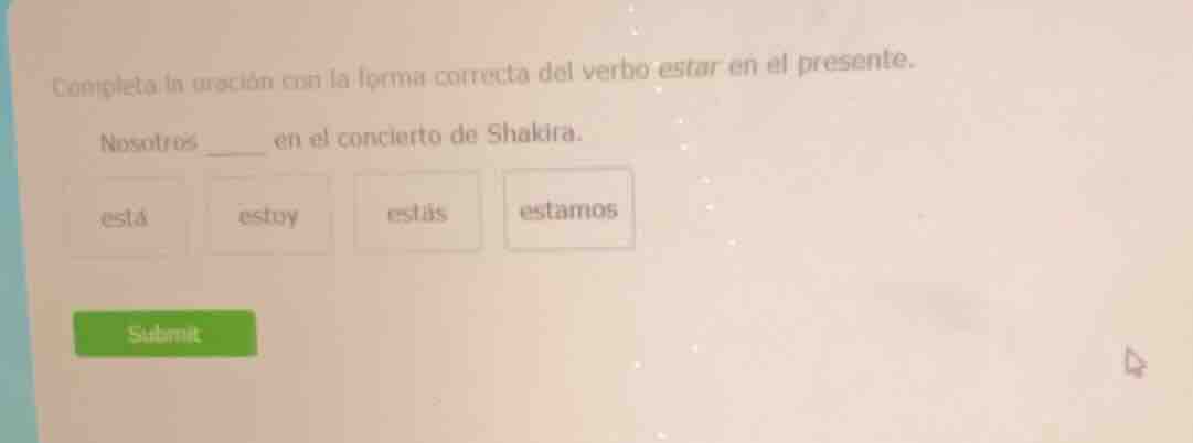 completa la oración con la forma correcta del verbo estar en el present…