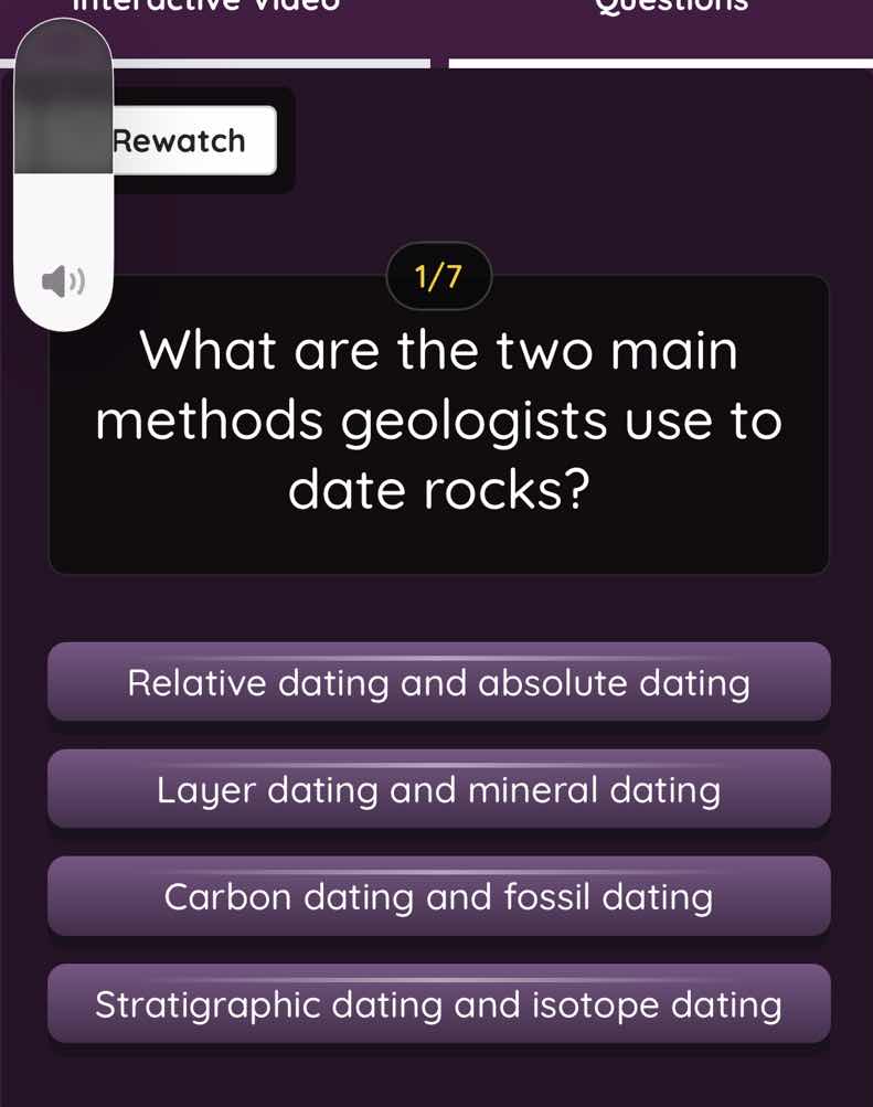 1/7 what are the two main methods geologists use to date rocks? relativ…