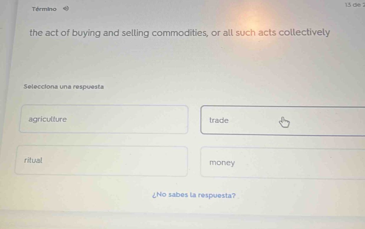 término 4)13 de 2the act of buying and selling commodities, or all such…