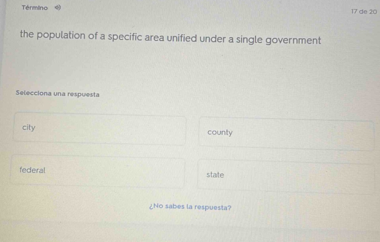 término 4)17 de 20the population of a specific area unified under a sin…