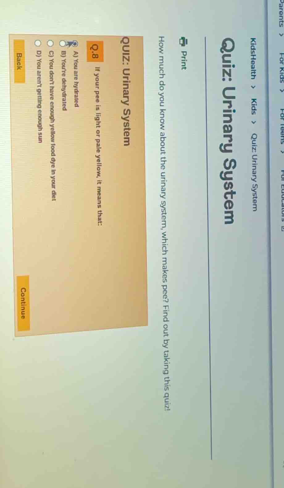 kidshealth > kids > quiz: urinary system quiz: urinary system print how…