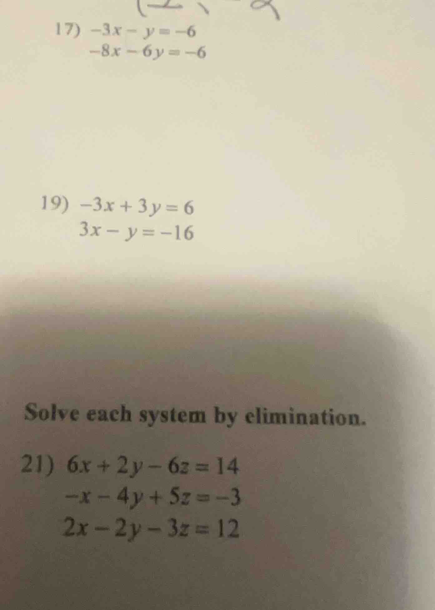 solve each system by elimination. 17) $-3x - y = -6$ $-8x - 6y = -6$ 19…