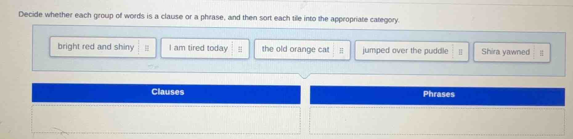 decide whether each group of words is a clause or a phrase, and then so…
