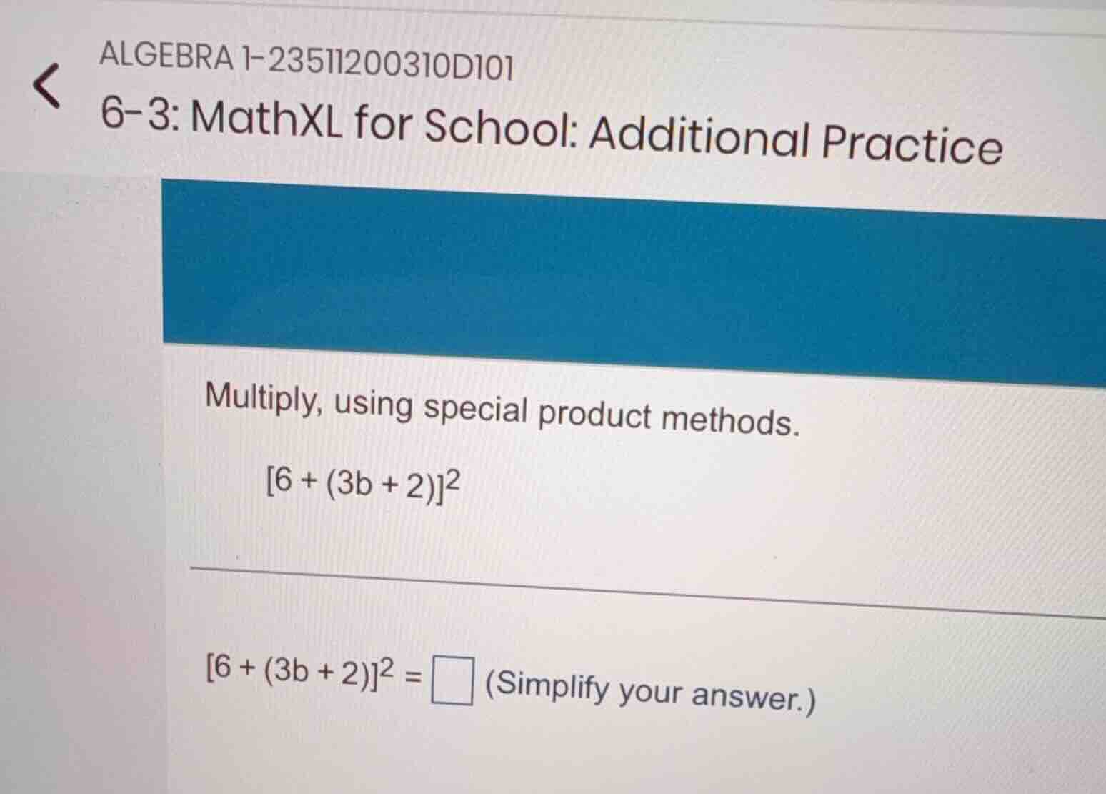 algebra 1-23511200310d101 6-3: mathxl for school: additional practice m…