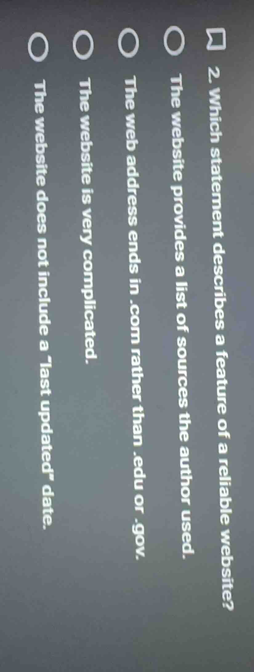 2. which statement describes a feature of a reliable website?○ the webs…