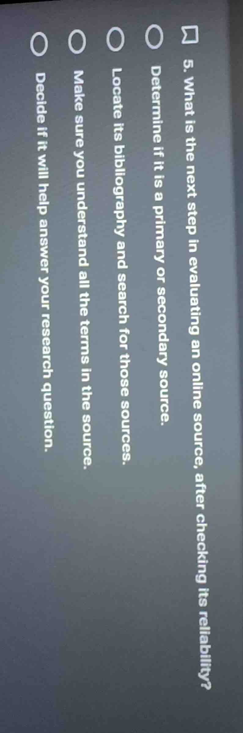 5. what is the next step in evaluating an online source, after checking…