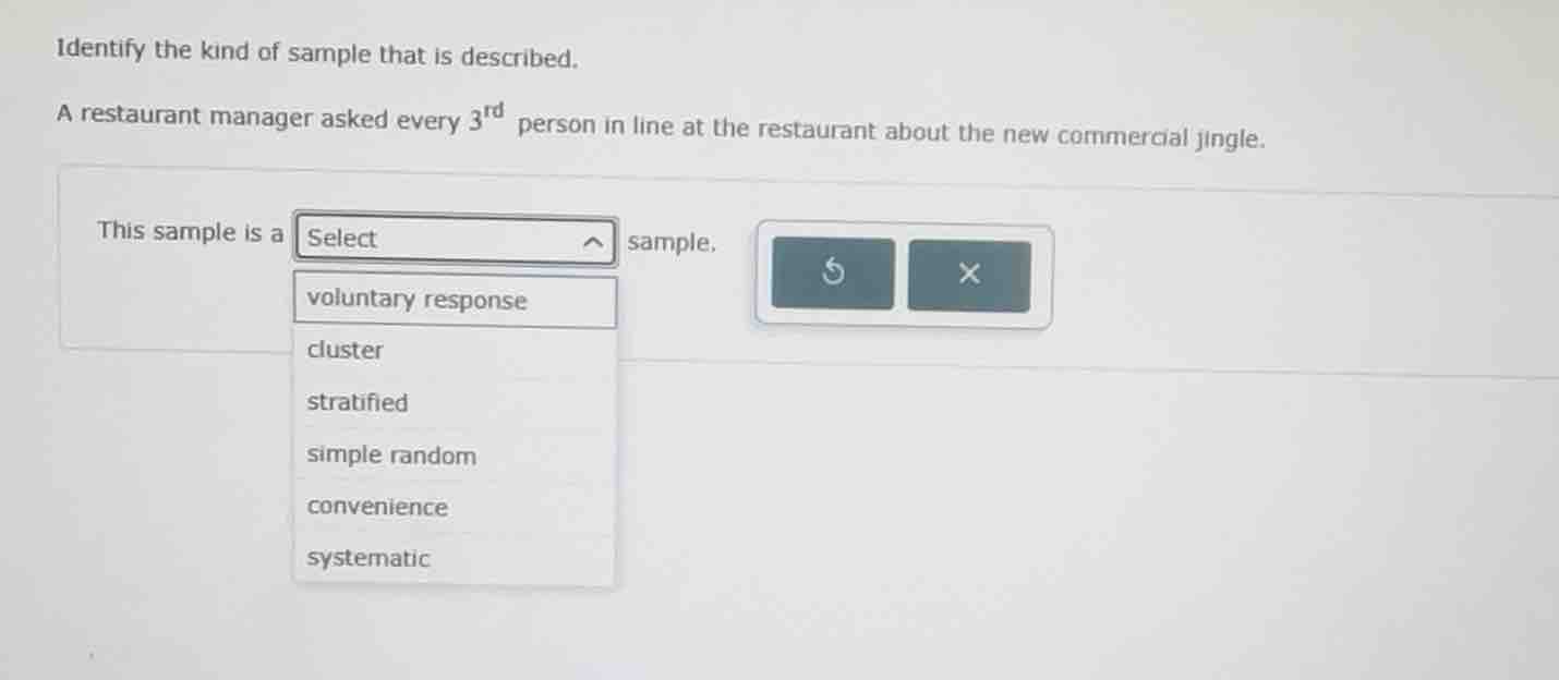 identify the kind of sample that is described. a restaurant manager ask…