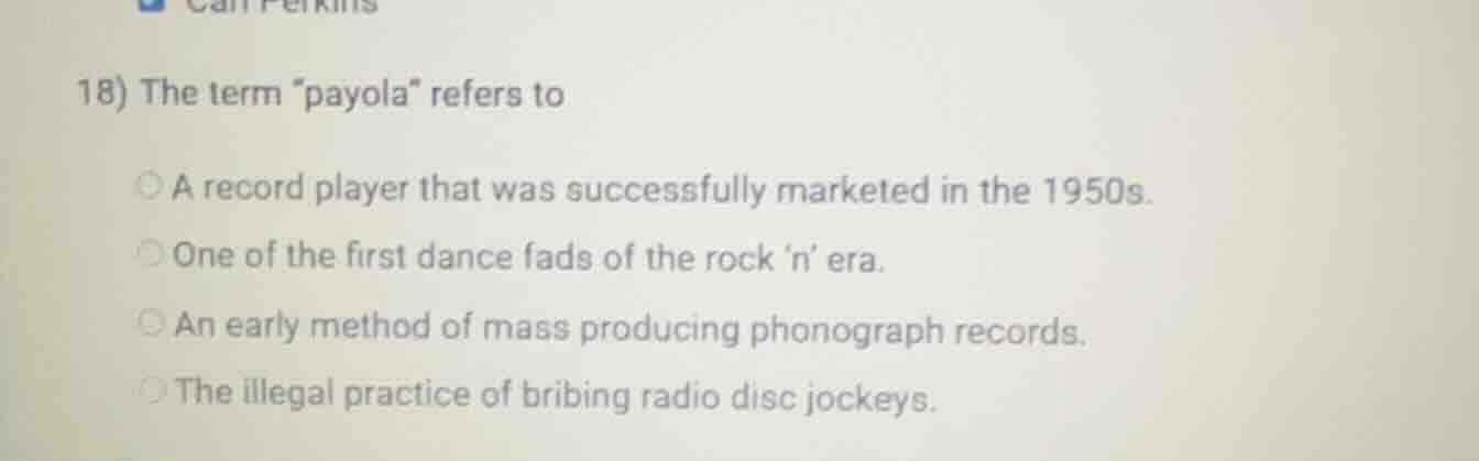 18) the term \payola\ refers to a record player that was successfully m…