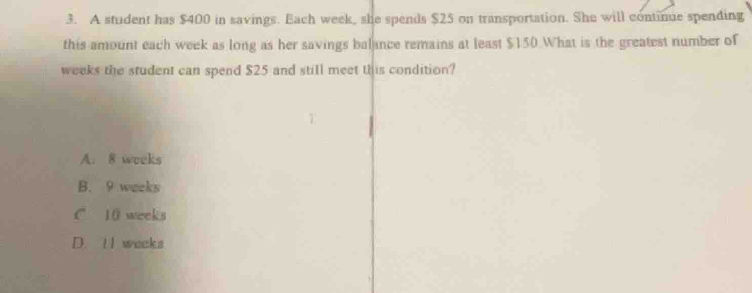 3. a student has $400 in savings. each week, she spends $25 on transpor…