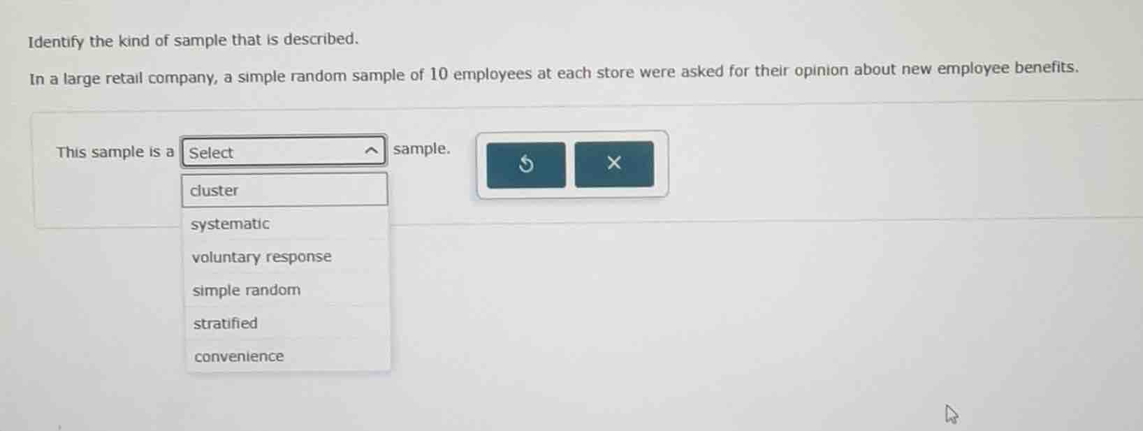 identify the kind of sample that is described. in a large retail compan…