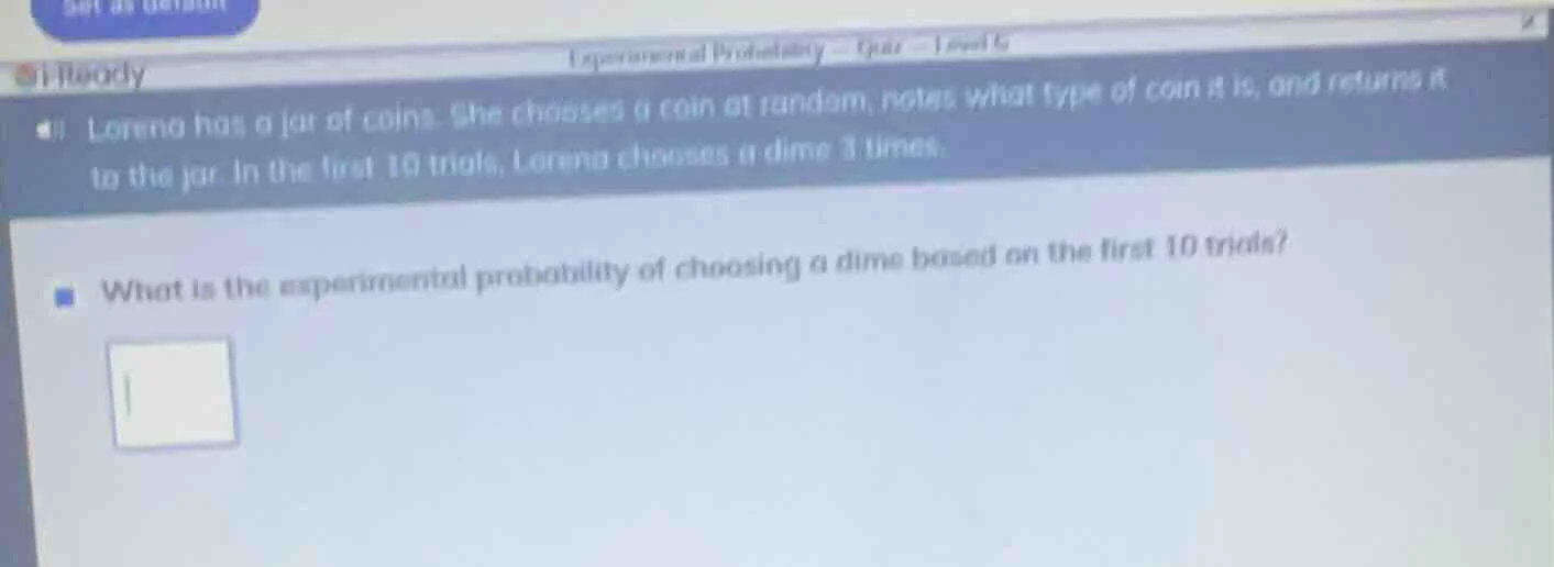 lorena has a jar of coins. she chooses a coin at random, notes what typ…