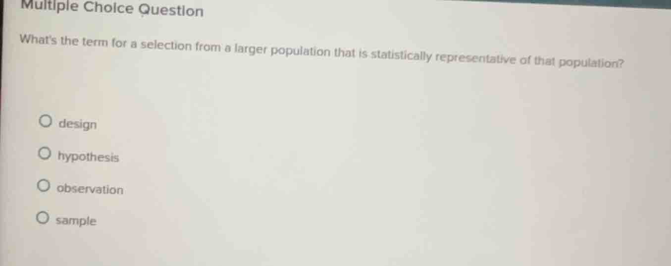 multiple choice question whats the term for a selection from a larger p…