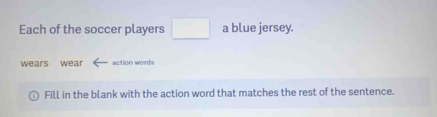 each of the soccer players a blue jersey. wears wear ← action words fil…