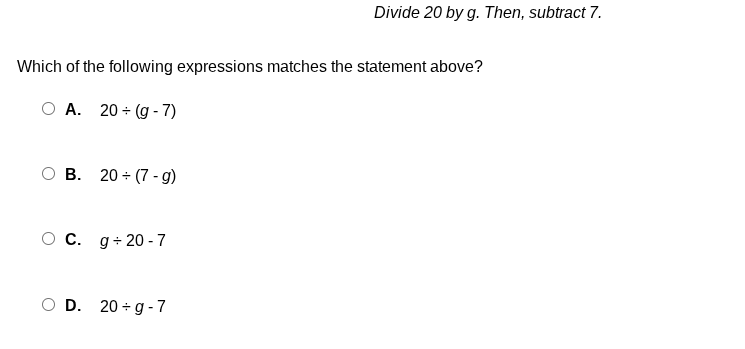 divide 20 by g. then, subtract 7. which of the following expressions ma…