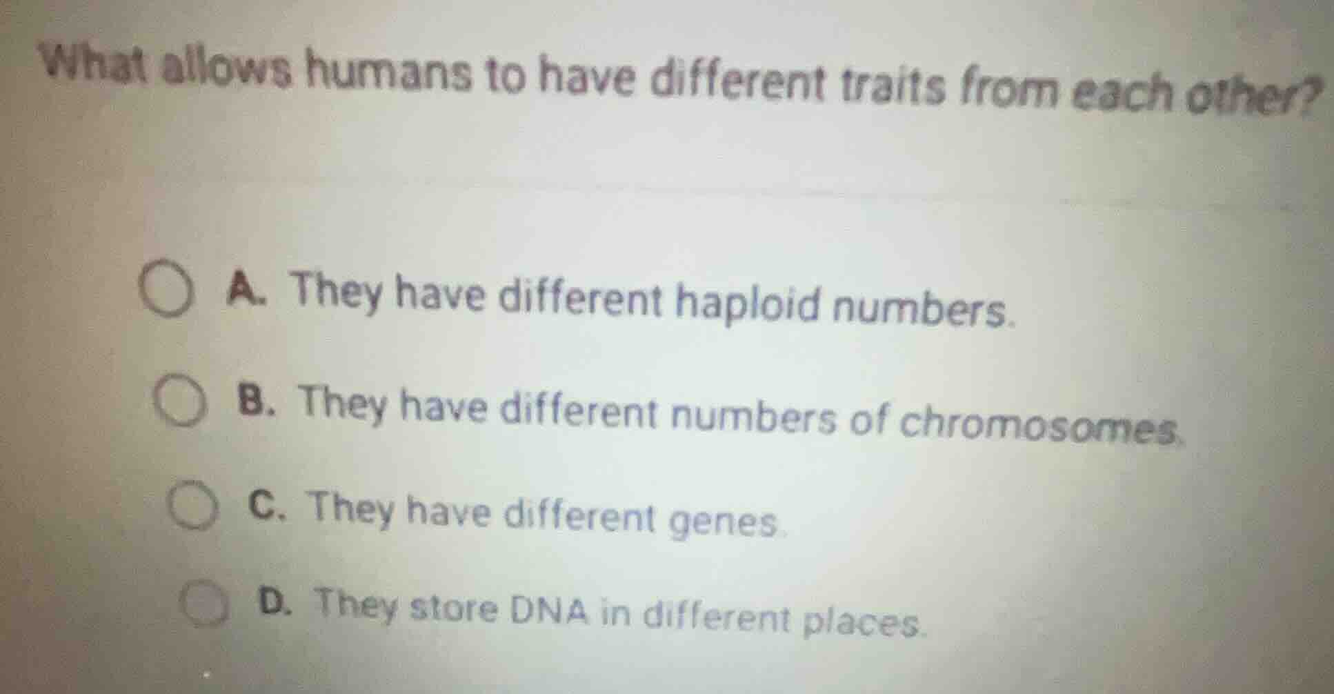 what allows humans to have different traits from each other? a. they ha…
