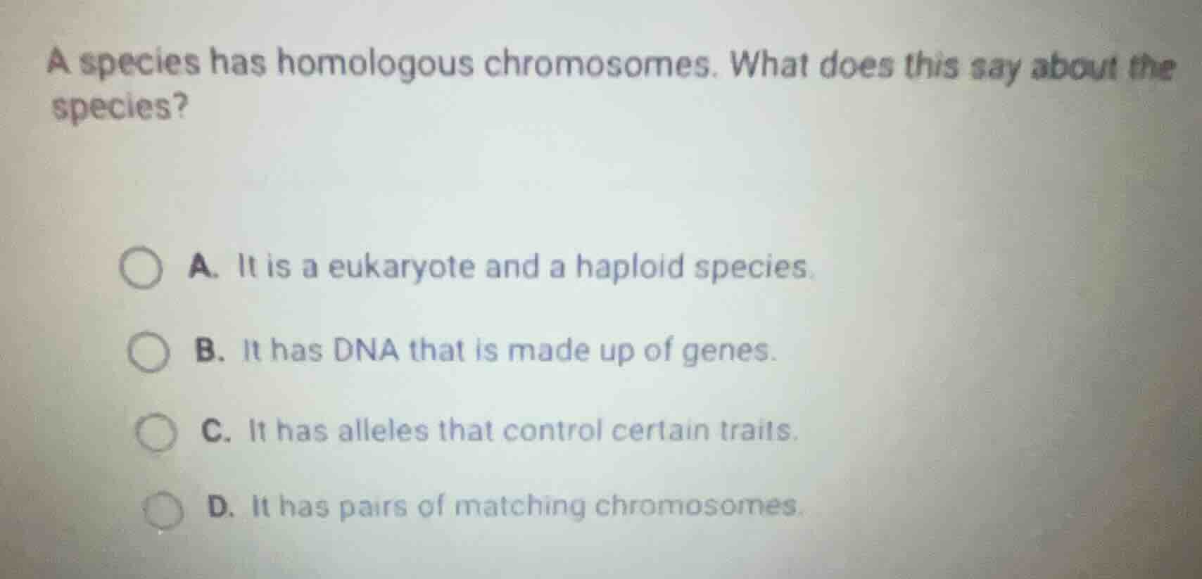 a species has homologous chromosomes. what does this say about the spec…