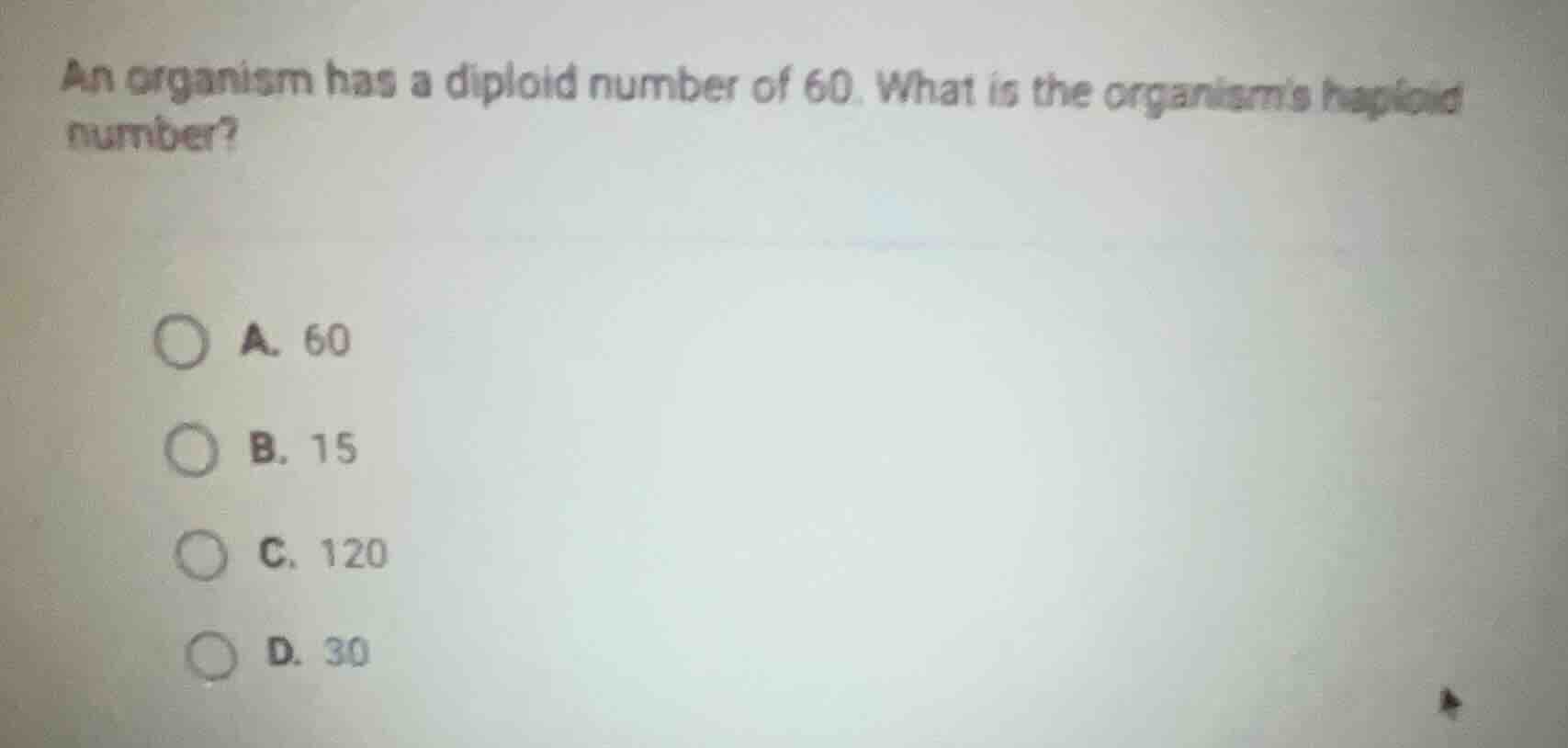 an organism has a diploid number of 60. what is the organisms haploid n…