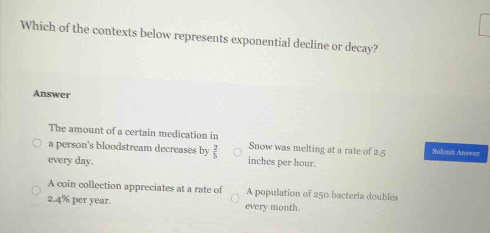which of the contexts below represents exponential decline or decay? an…