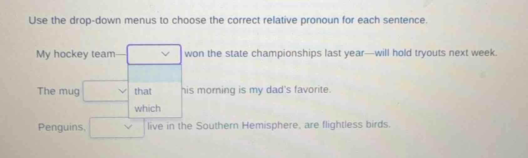 use the drop-down menus to choose the correct relative pronoun for each…