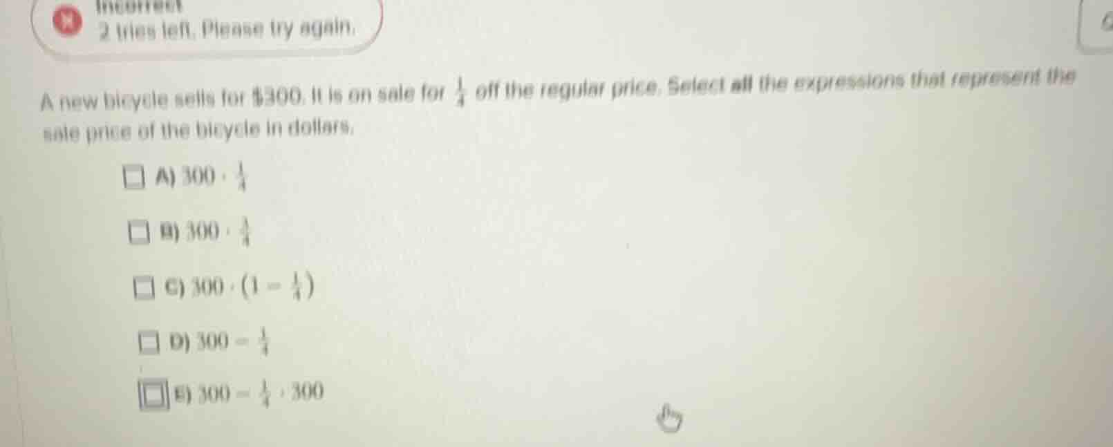 incorrect 2 tries left. please try again. a new bicycle sells for $300.…