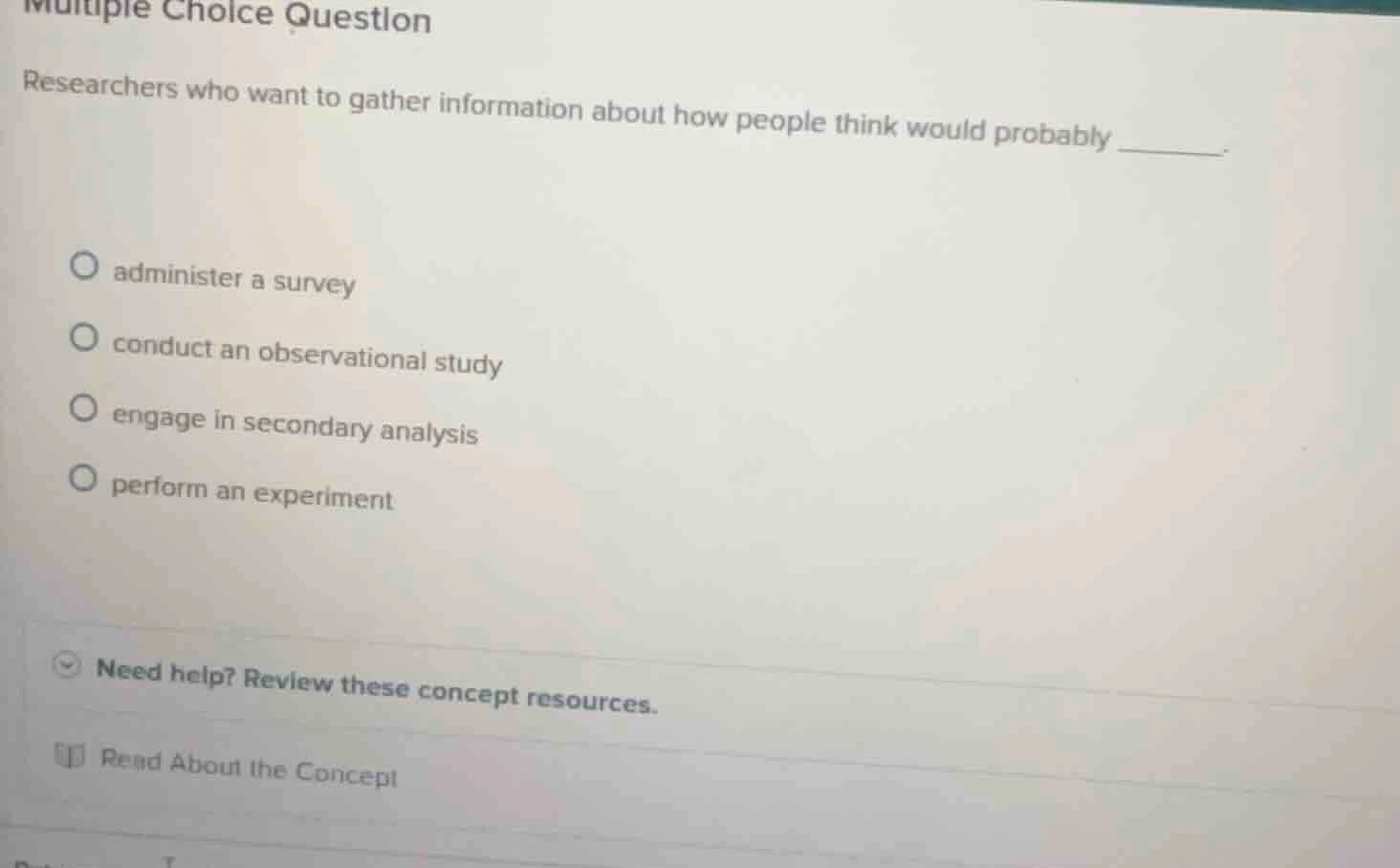 multiple choice question researchers who want to gather information abo…