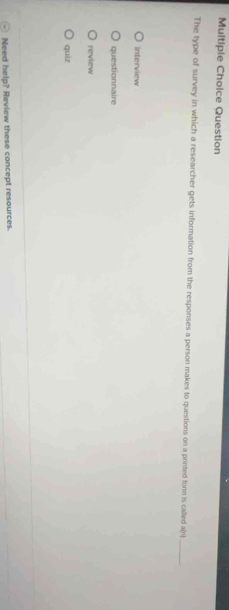 multiple choice question the type of survey in which a researcher gets …