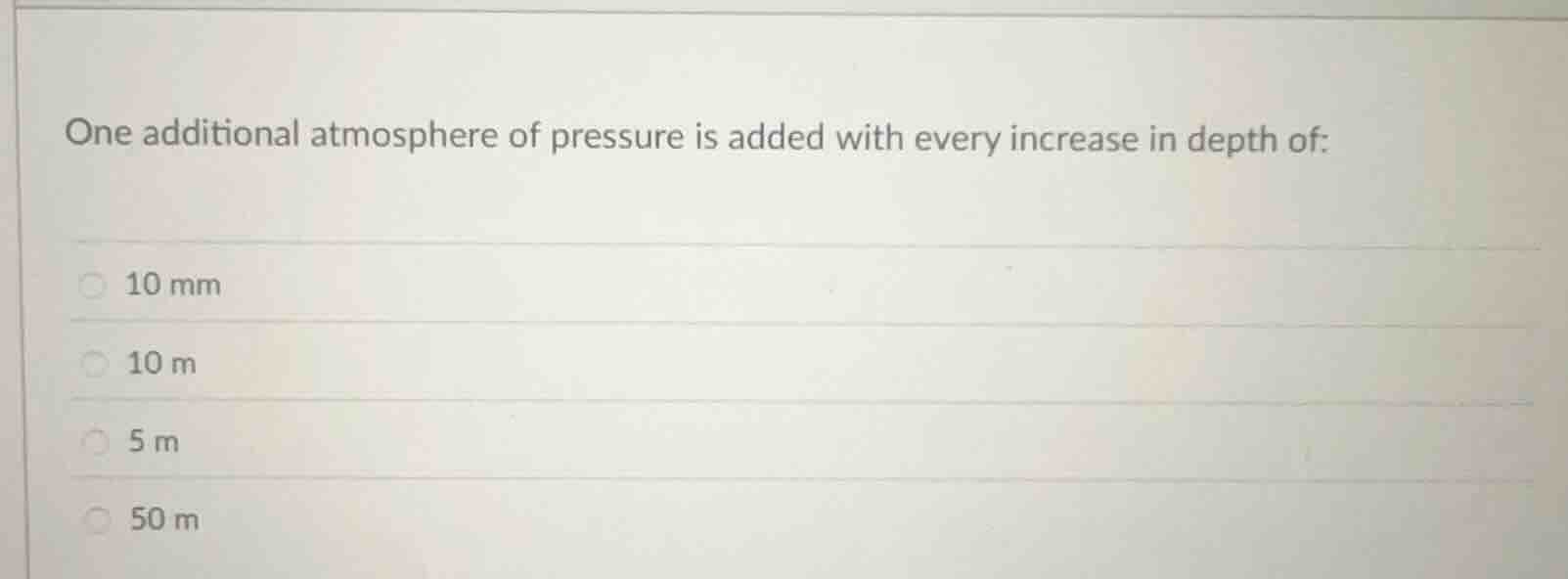 one additional atmosphere of pressure is added with every increase in d…