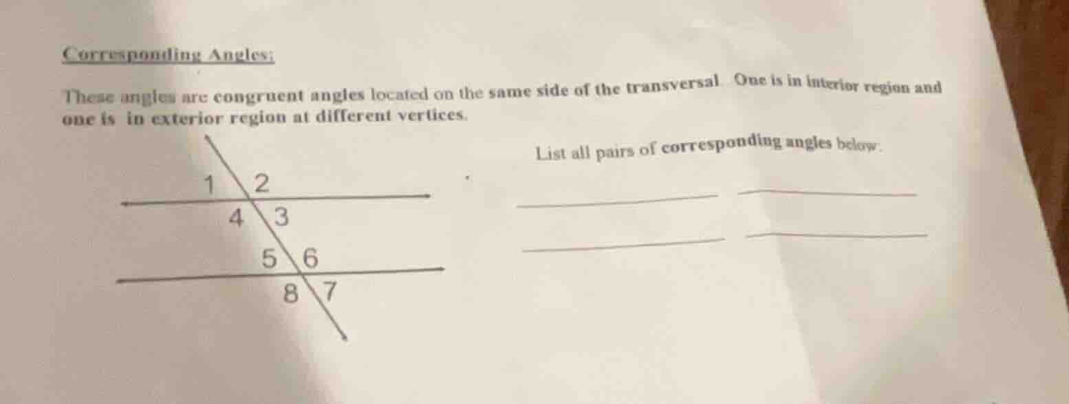 corresponding angles: these angles are congruent angles located on the …