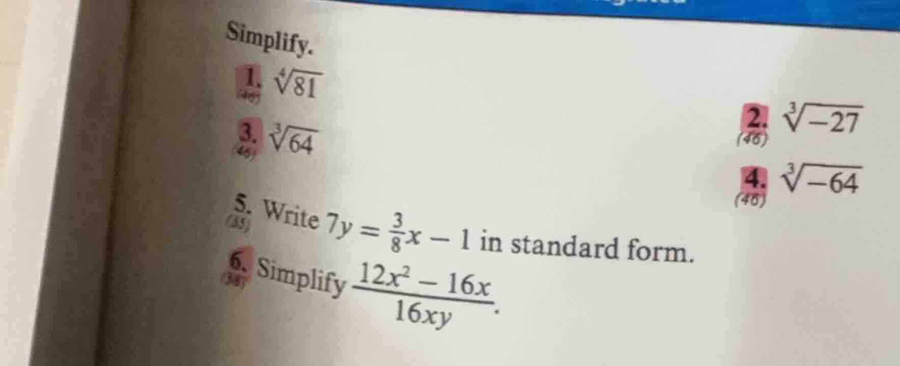 simplify. 1. $sqrt4{81}$ 2. $sqrt3{-27}$ 3. $sqrt3{64}$ 4. $sqrt3{-64}$…