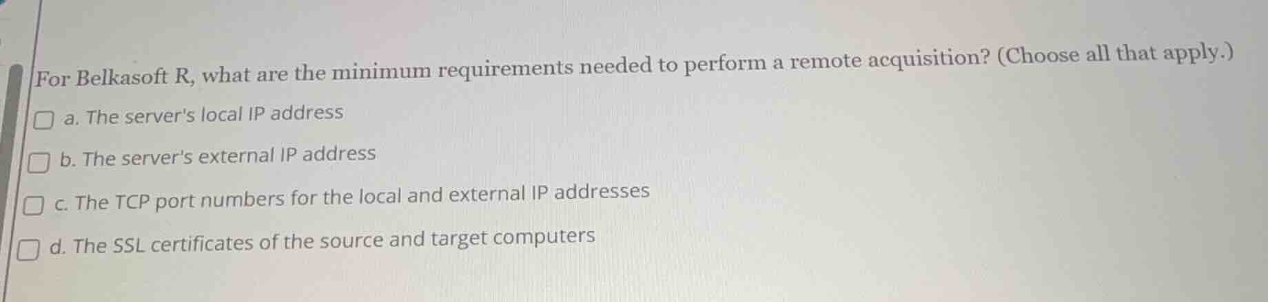 for belkasoft r, what are the minimum requirements needed to perform a …