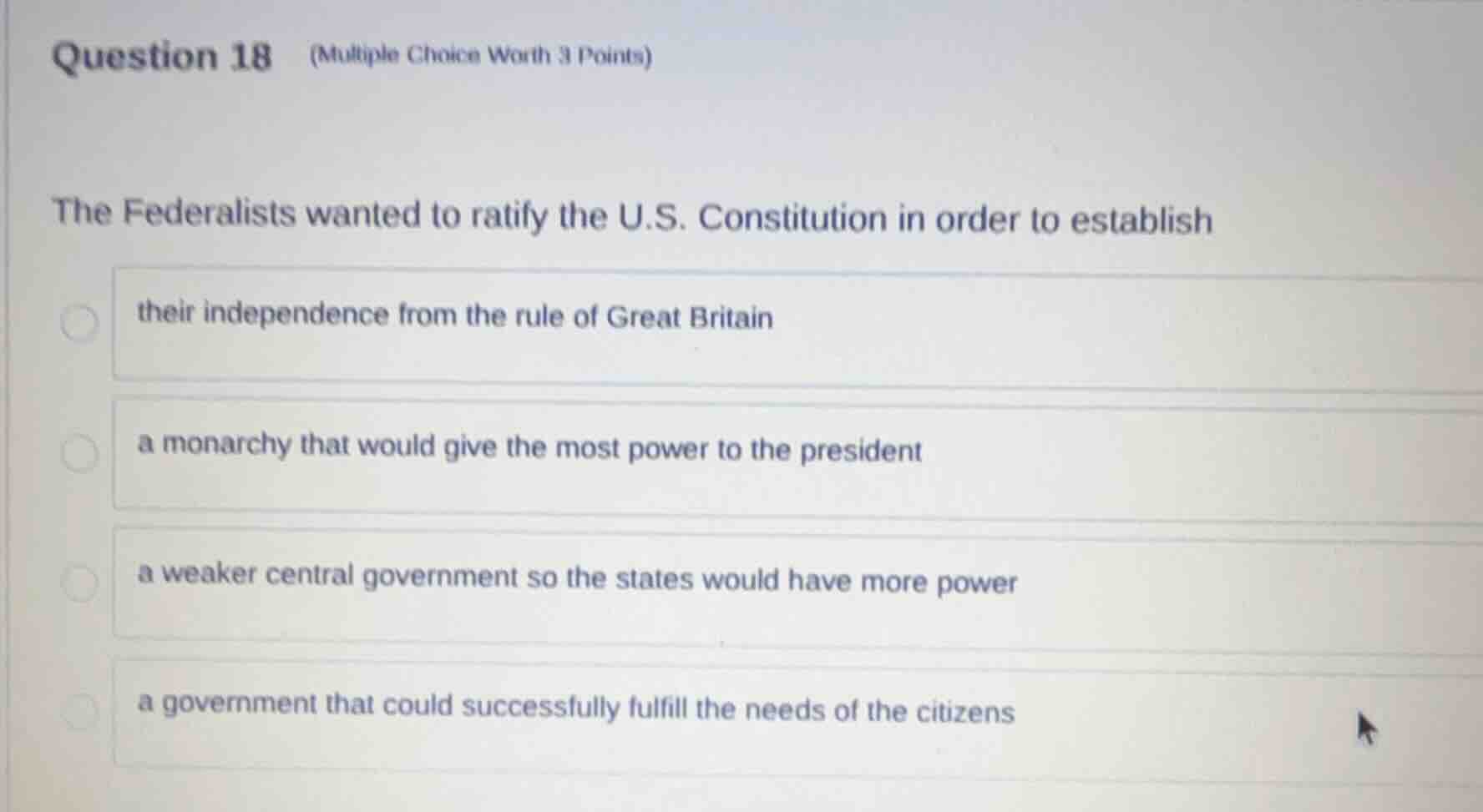 question 18 (multiple choice worth 3 points) the federalists wanted to …