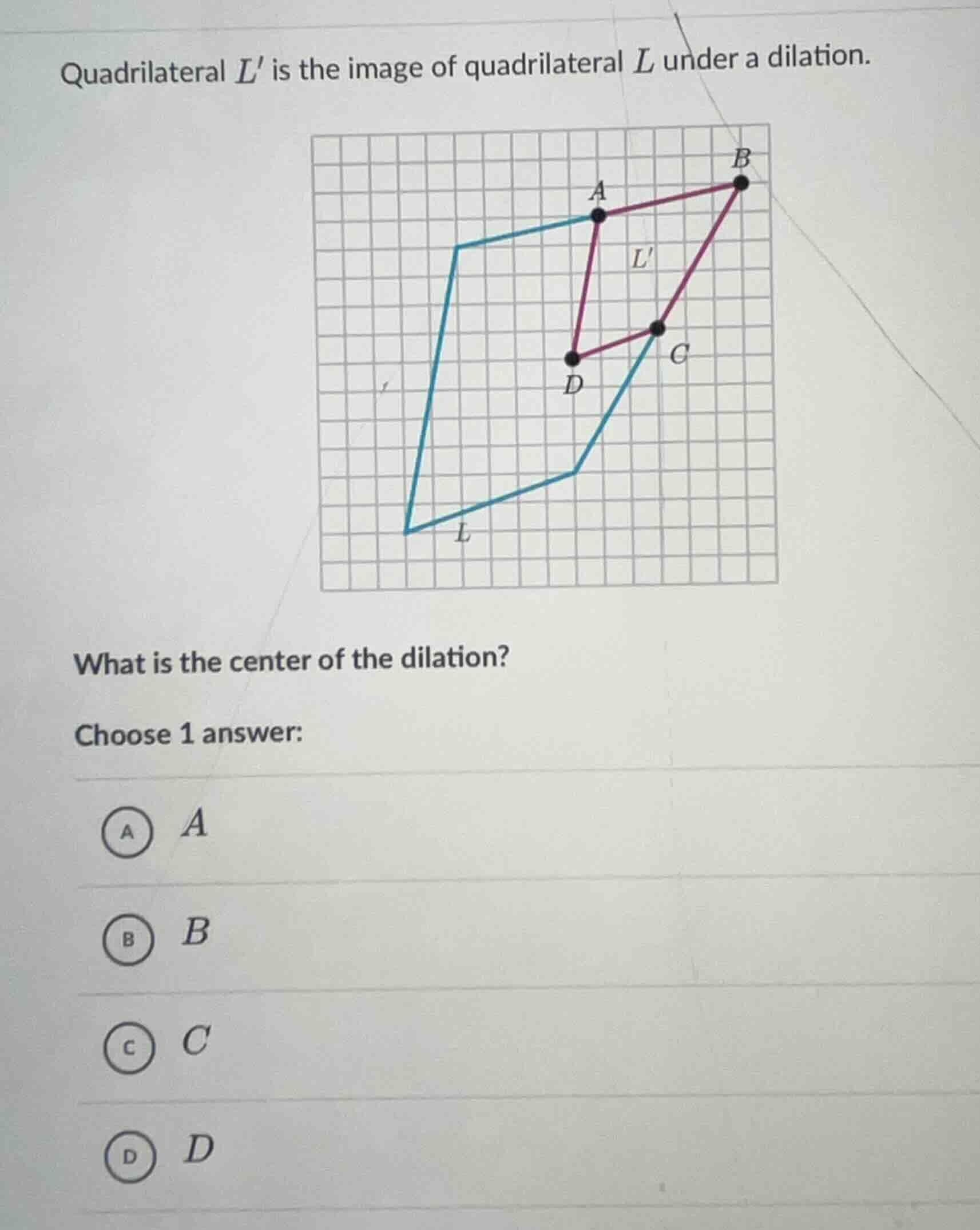 quadrilateral $l$ is the image of quadrilateral $l$ under a dilation. w…