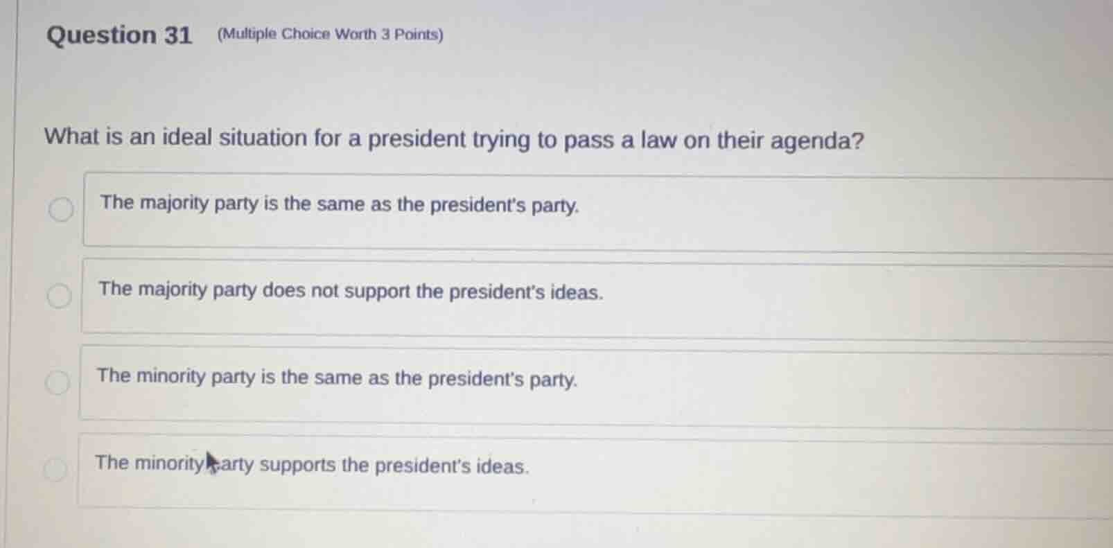 question 31 (multiple choice worth 3 points) what is an ideal situation…